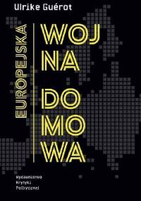 Europejska wojna domowa - Ulrike Guérot