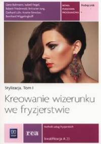 Kreowanie wizerunku we fryzjerstwie Stylizacja Tom 1