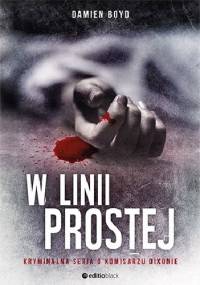 W linii prostej - Damien Boyd