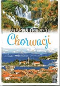 Atlas turystyczny Chorwacji - Marcin Jaskulski