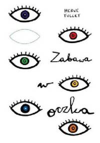 Zabawa w oczka - Hervé Tullet