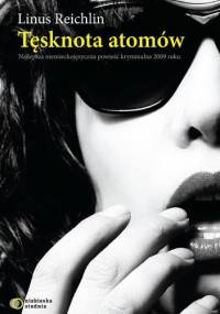 Tęsknota atomów - Linus Reichlin