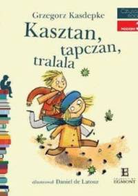 Kasztan, tapczan, tralala - Grzegorz Kasdepke, Daniel de Latour