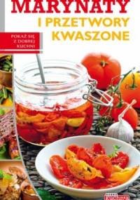Marynaty i przetwory kwaszone. Pokaż się z dobrej kuchni - Jolanta Bąk