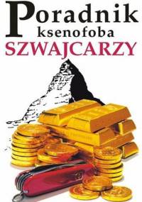 Poradnik ksenofoba - Szwajcarzy - Paul Bilton