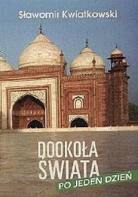Dookoła świata po jeden dzień - Sławomir Kwiatkowski