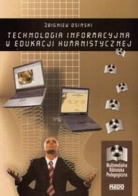 Technologia informacyjna w edukacji humanistycznej - Zbigniew Osiński (informatolog)
