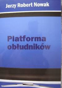 Platforma obłudników - Jerzy Robert Nowak