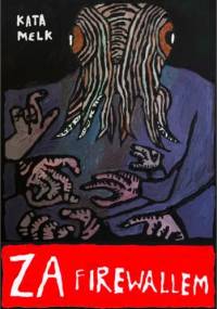 Za firewallem - Kata Melk