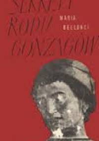 Sekrety rodu Gonzagów - Maria Bellonci