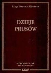 Dzieje Prusów - Łucja Okulicz-Kozaryn