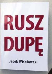 Rusz dupę - Jacek Wiśniowski