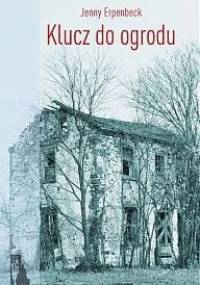 Klucz do ogrodu - Jenny Erpenbeck