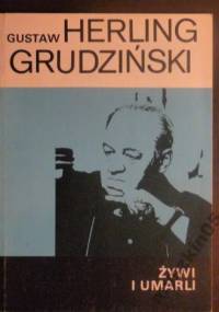 Żywi i umarli - Gustaw Herling-Grudziński