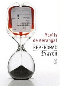 Reperować żywych - Maylis de Kerangal