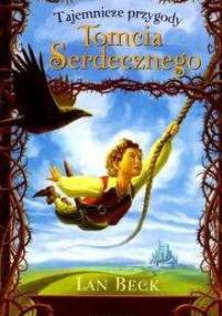 Tajemnicze przygody Tomcia Serdecznego - Ian Beck