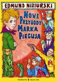 Nowe przygody Marka Piegusa (również niewiarygodne) - Edmund Niziurski