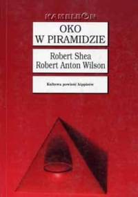 Oko w piramidzie - Robert Anton Wilson, Robert Shea