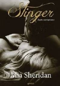 Stinger. Żądło namiętności - Mia Sheridan