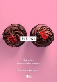 Piersi. Naturalna i nienaturalna historia - Florence Williams