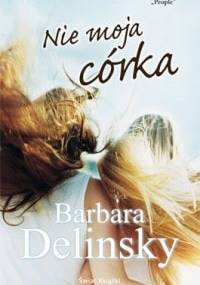 Nie moja córka - Barbara Delinsky