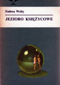 Jezioro Księżycowe - Eudora Welty