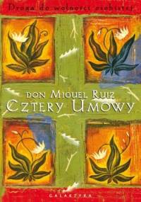 Cztery umowy. Droga do wolności osobistej - Don Miguel Ruiz
