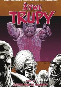 Żywe trupy: Czym się staliśmy - Robert Kirkman, Charlie Adlard