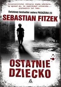 Ostatnie dziecko - Sebastian Fitzek