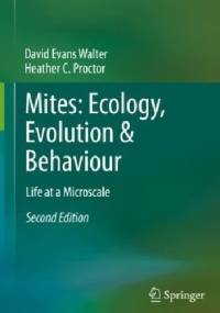Mites: Ecology, Evolution & Behaviour. Life at a Microscale - Heather Proctor, David Evans Walter