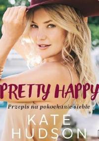 Pretty Happy. Przepis na pokochanie siebie - Kate Hudson