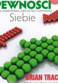 Siła Pewności Siebie! - Brian Tracy