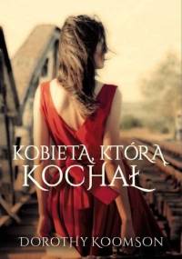 Kobieta, którą kochał - Dorothy Koomson
