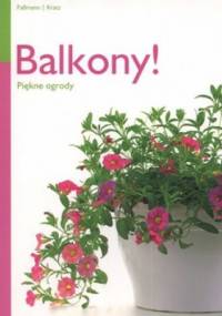 Balkony! Piękne ogrody - Monika Kratz, Natalie Fabmann