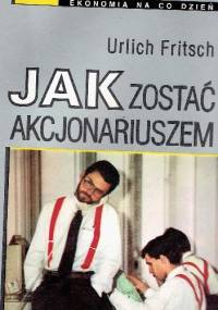 Jak zostać akcjonariuszem - Urlich Fritsch