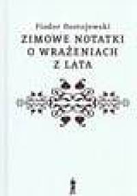Zimowe notatki o wrażeniach z lata - Fiodor Dostojewski