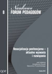 Resocjalizacja penitencjarna – aktualne wyzwania i rozwiązania - Sławomir Przybyliński, Amadeusz Krause