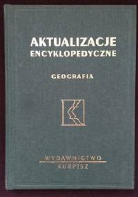 Aktualizacje encyklopedyczne. Geografia A - Ma - praca zbiorowa