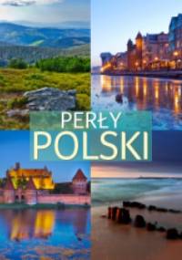 Perły Polski. Natura i architektura - praca zbiorowa