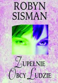 Zupełnie obcy ludzie - Robyn Sisman