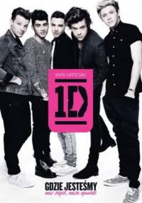 One Direction. Gdzie jesteśmy: nasz zespół, nasza opowieść - One Direction