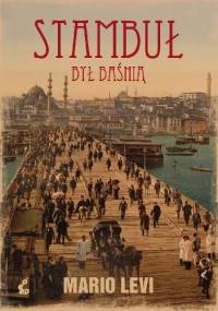 Stambuł był baśnią - Mario Levi