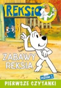 Reksio Zabawy Reksia Pierwsze czytanki poziom 1 - Maria Szarf