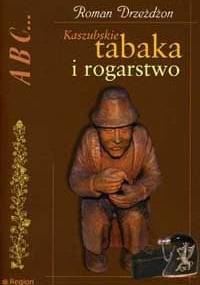 Kaszubskie tabaka i rogarstwo - Roman Dreżdżon