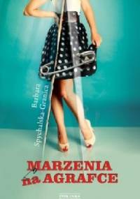 Marzenia na agrafce - Barbara Spychalska-Granica