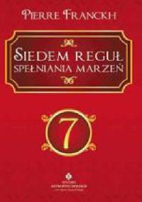 Siedem Reguł Spełniania Marzeń - Pierre Franckh