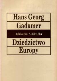 Dziedzictwo Europy - Hans-Georg Gadamer