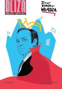 BLIZA - Kwartalnik artystyczny nr 1 (31) 2018 - Władza