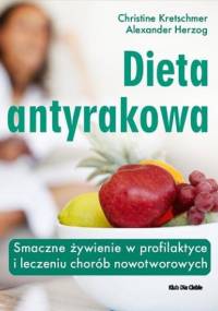 Dieta antyrakowa. Smaczne żywienie w profilaktyce i leczeniu chorób nowotworowych - Alexander Herzog