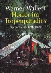 Horror im Tropenparadies - Werner Wallert